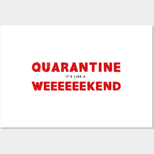 Quarantine It's Like A Long Weekend. Coronavirus Posters and Art